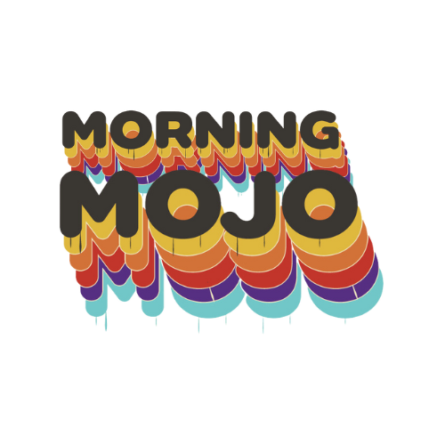 Morning Mojo
